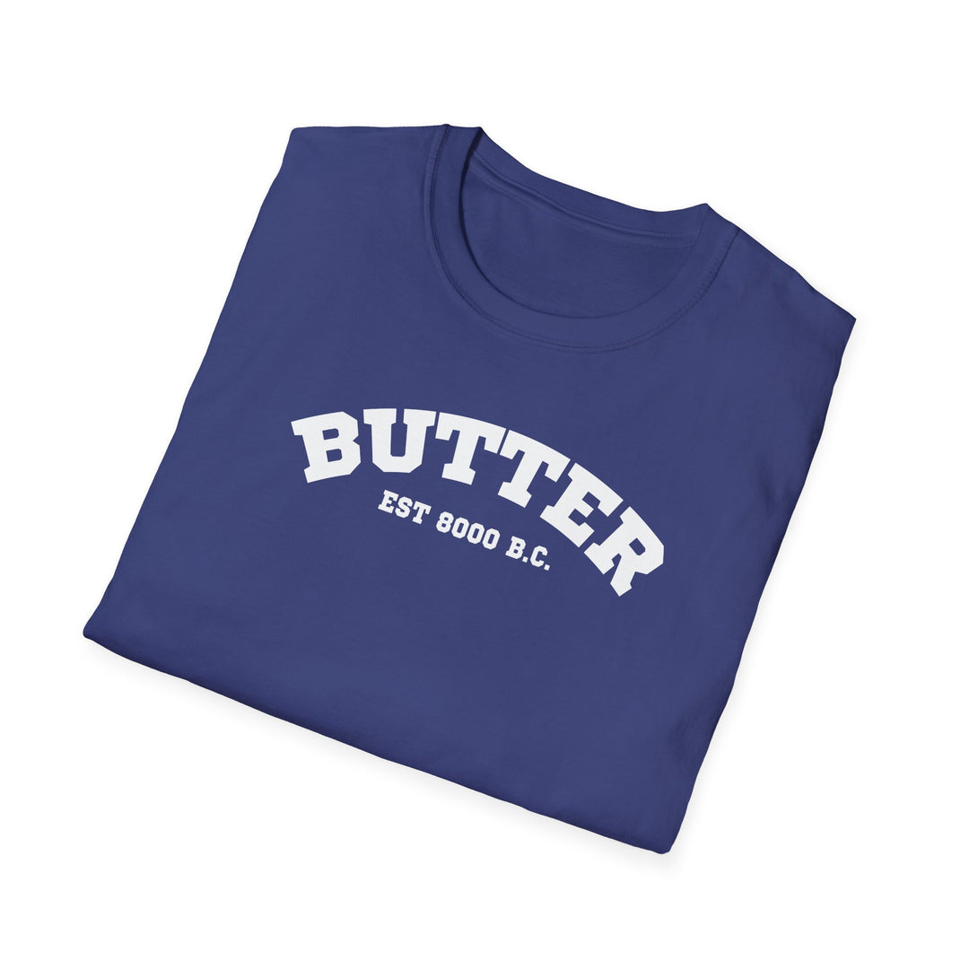 Butter Est. 8000 B.C. Unisex T-Shirt