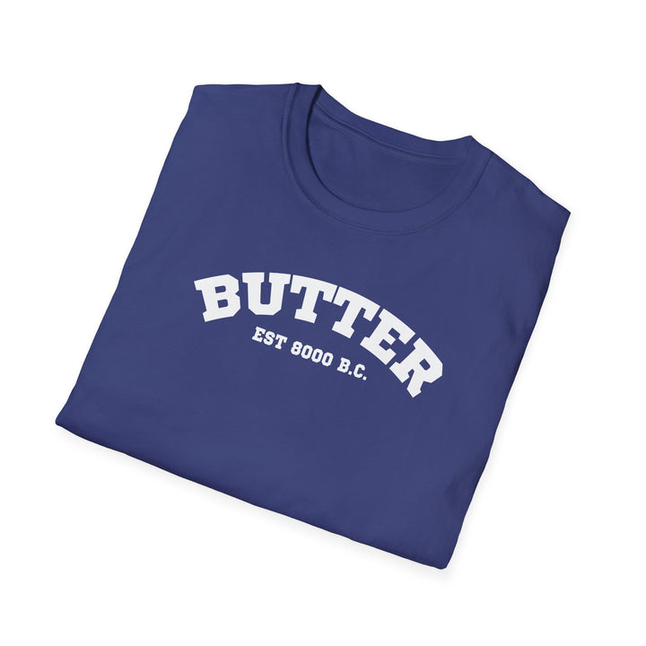 Butter Est. 8000 B.C. Unisex T-Shirt