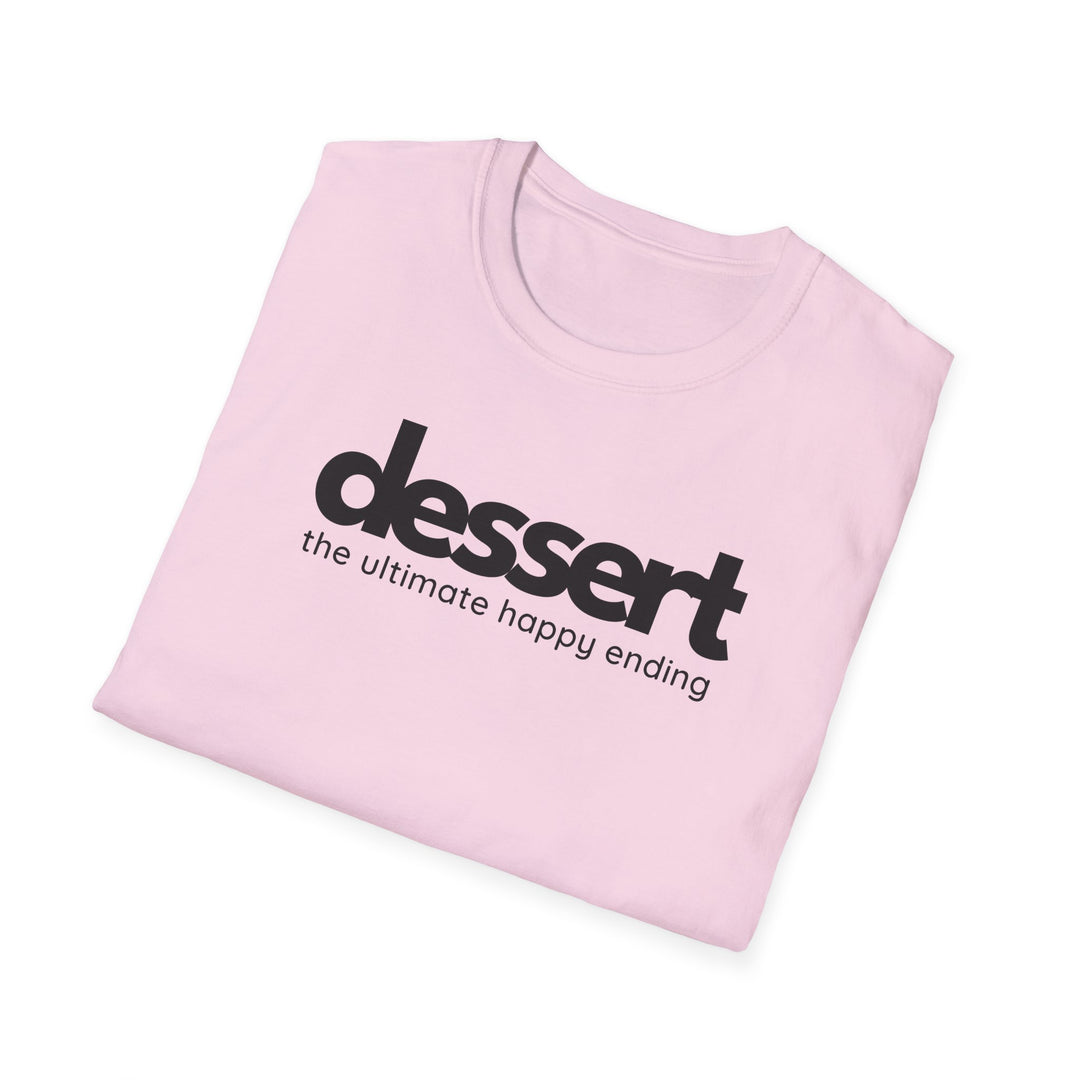 Dessert: The Ultimate Happy Ending Unisex T-Shirt