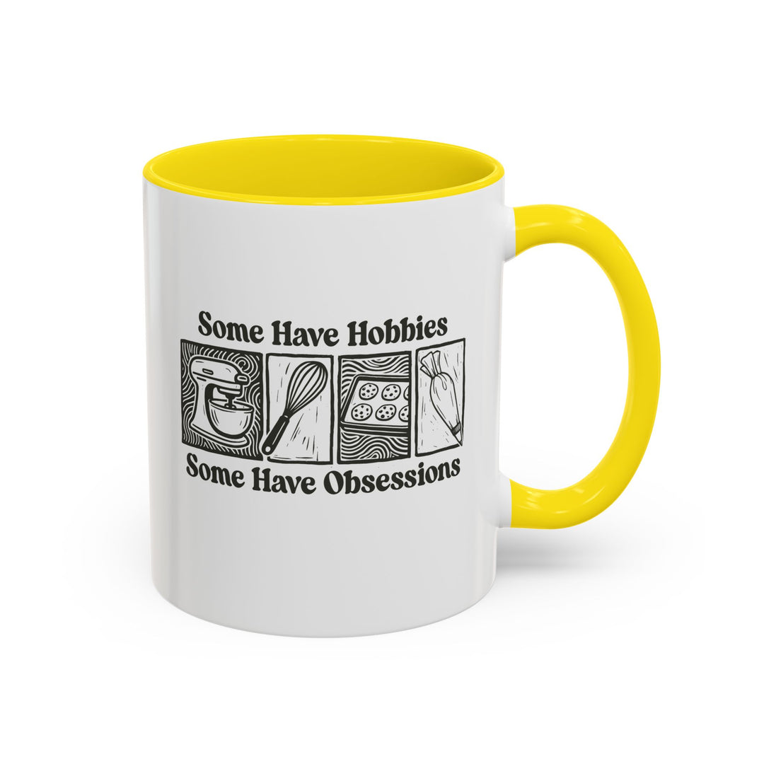 Some Have Hobbies, Some Have Obsessions Color Accent Mug