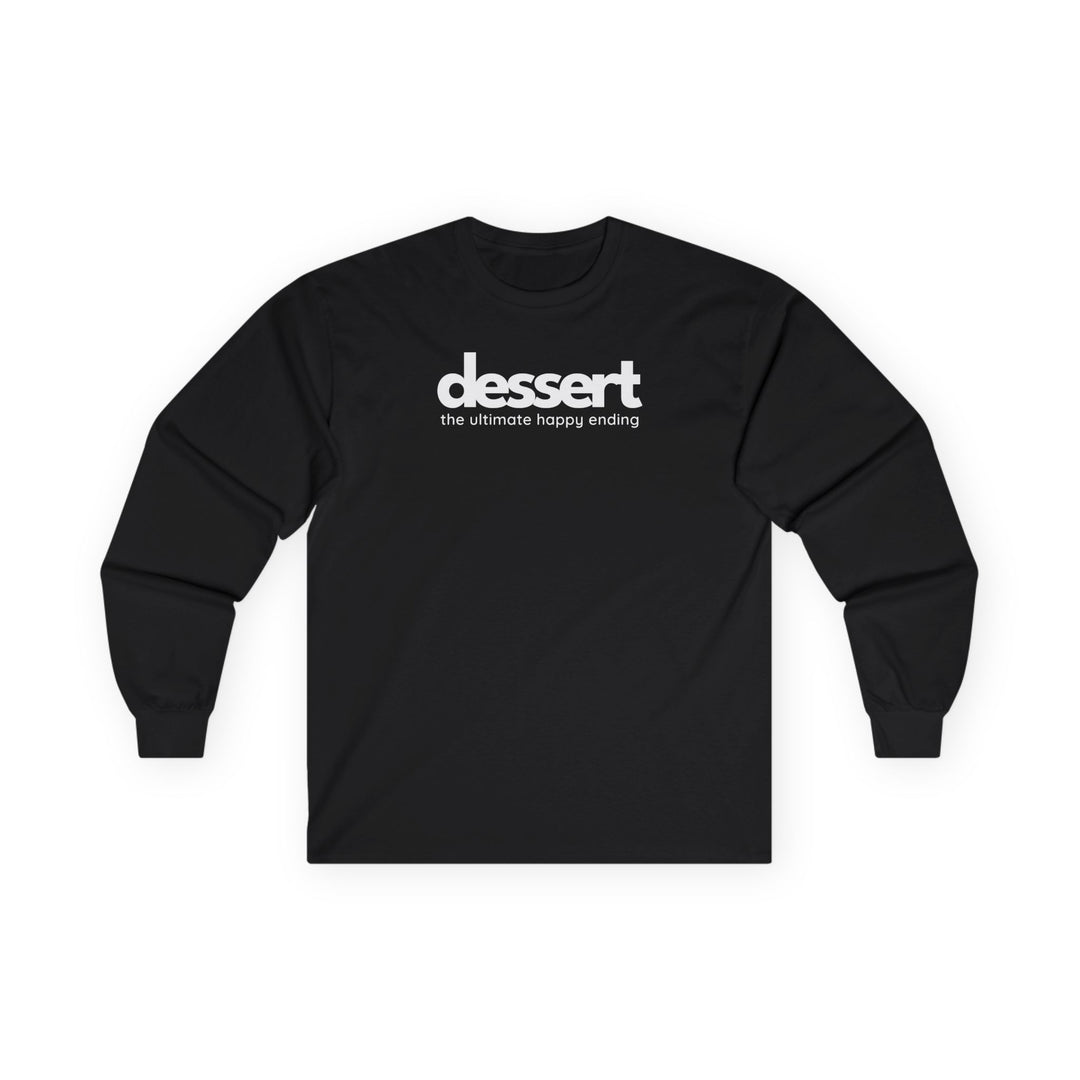 Dessert: The Ultimate Happy Ending Long Sleeve T-Shirt