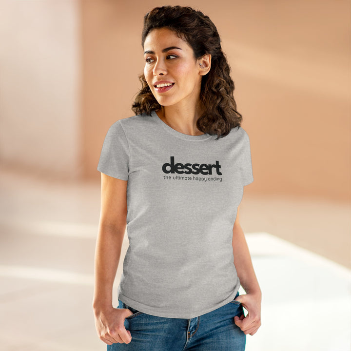 Dessert: The Ultimate Happy Ending Women's Cotton T-Shirt