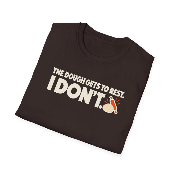 Only the Dough Rests Softstyle T-Shirt