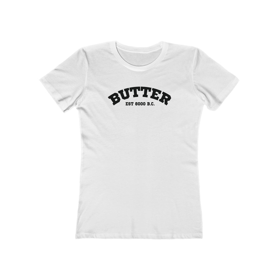 Butter Est. 8000 B.C. Women’s Fit T-Shirt