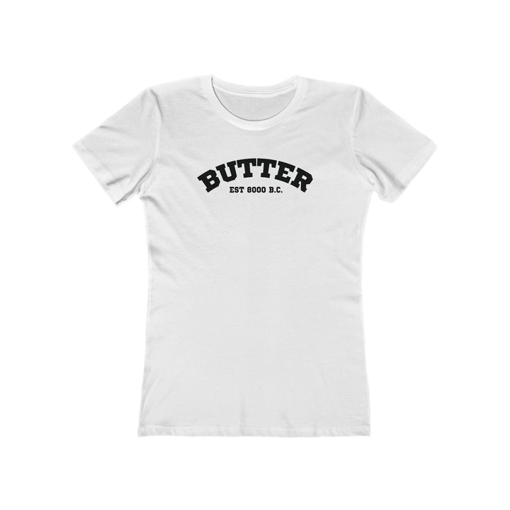 Butter Est. 8000 B.C. Women’s Fit T-Shirt