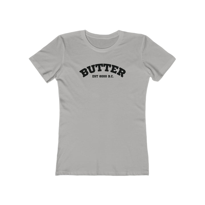 Butter Est. 8000 B.C. Women’s Fit T-Shirt