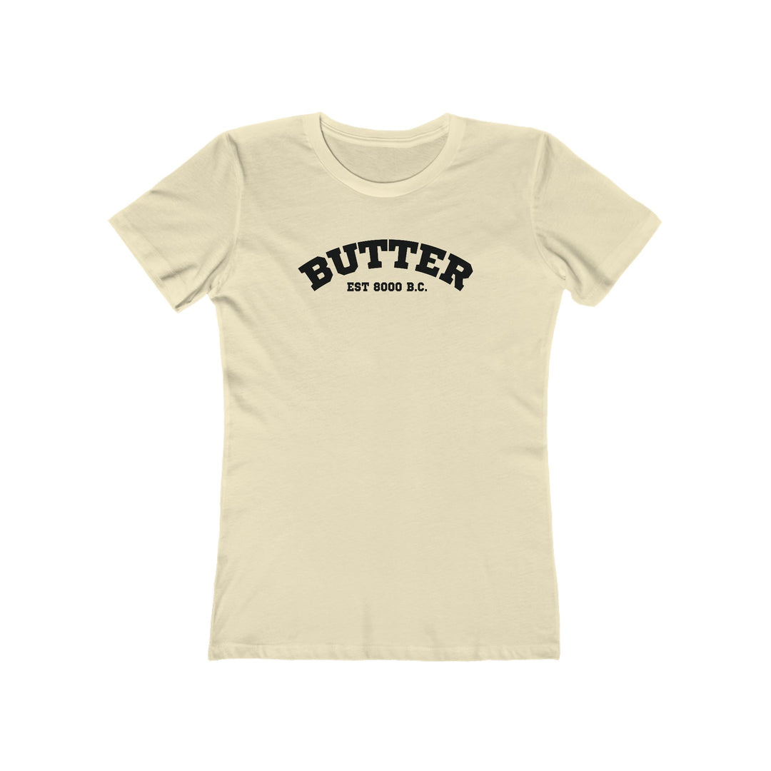 Butter Est. 8000 B.C. Women’s Fit T-Shirt