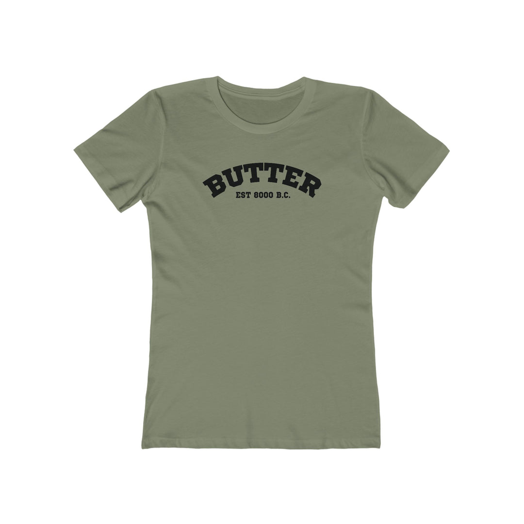 Butter Est. 8000 B.C. Women’s Fit T-Shirt