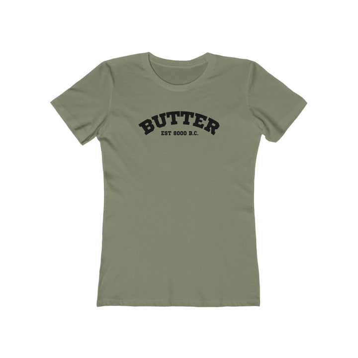 Butter Est. 8000 B.C. Women’s Fit T-Shirt