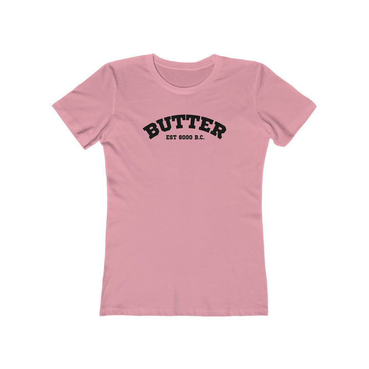 Butter Est. 8000 B.C. Women’s Fit T-Shirt