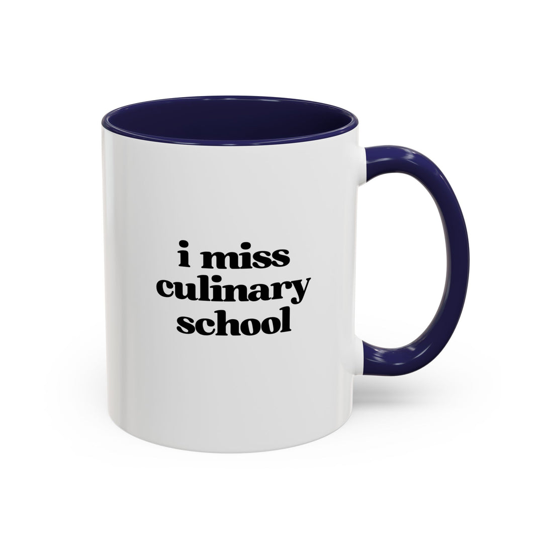 I Miss Culinary School Color Accent Mug