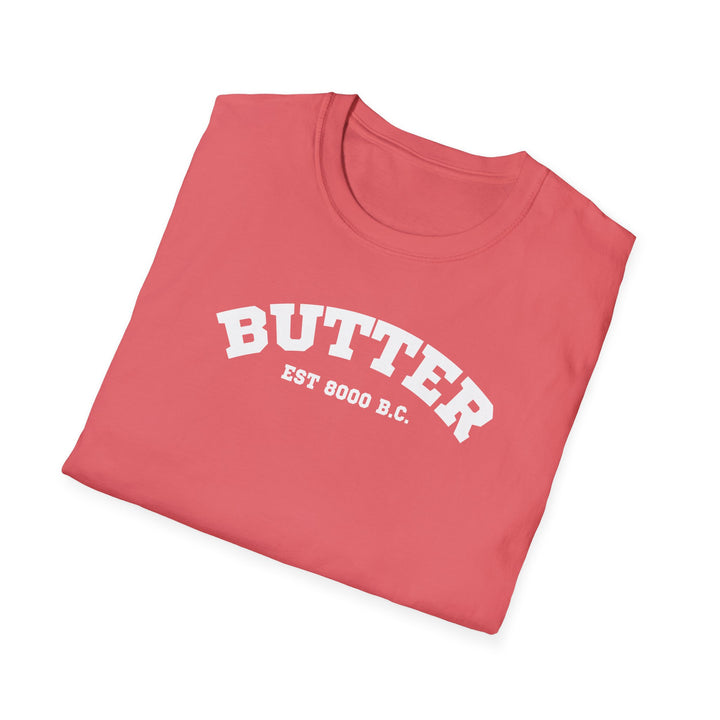Butter Est. 8000 B.C. Unisex T-Shirt