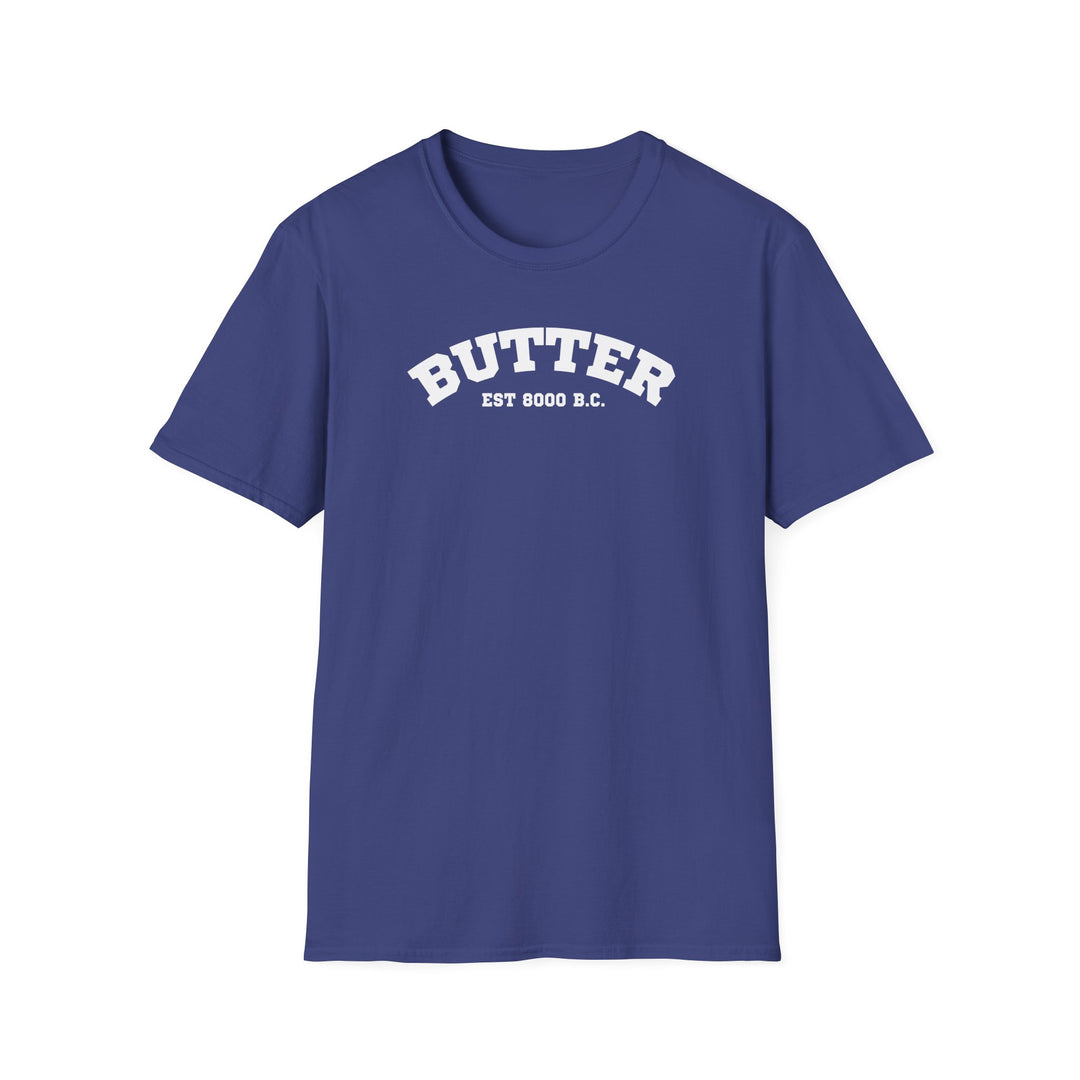 Butter Est. 8000 B.C. Unisex T-Shirt