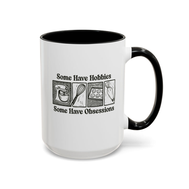 Some Have Hobbies, Some Have Obsessions Color Accent Mug