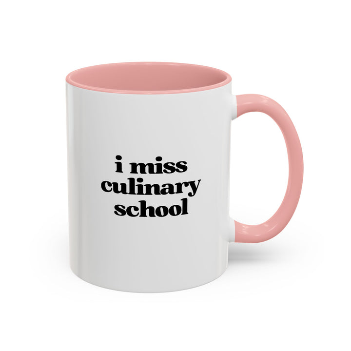 I Miss Culinary School Color Accent Mug