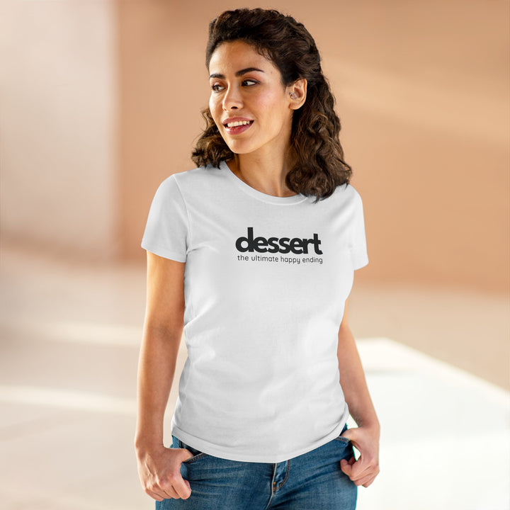 Dessert: The Ultimate Happy Ending Women's Cotton T-Shirt