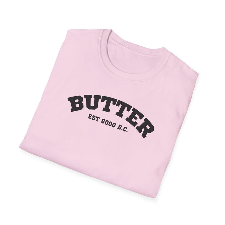 Butter Est. 8000 B.C. Unisex T-Shirt
