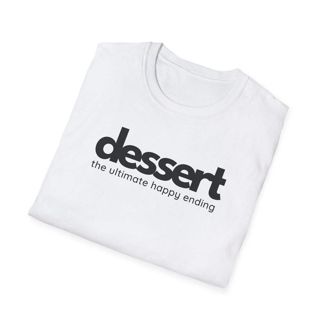 Dessert: The Ultimate Happy Ending Unisex T-Shirt