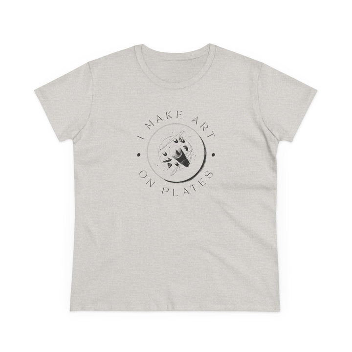 I Make Art on Plates Women's Cotton T-Shirt