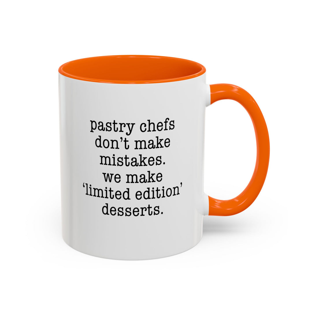 Pastry Chefs Don't Make Mistakes Color Accent Mug