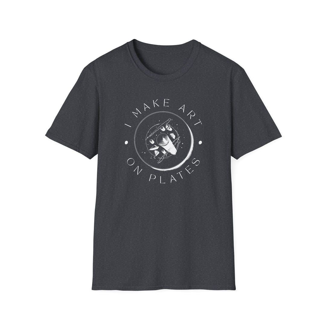 I Make Art on Plates Unisex T-Shirt