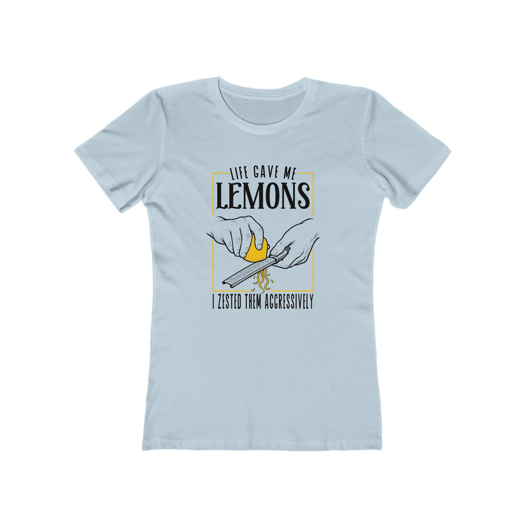 Life Gave Me Lemons Women's Fit T-Shirt