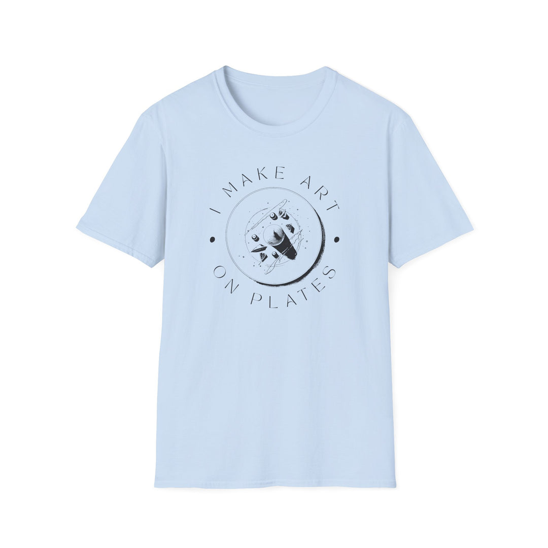 I Make Art on Plates Unisex T-Shirt