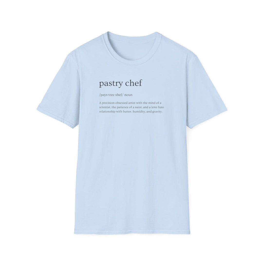 Pastry Chef Definition Unisex T-Shirt