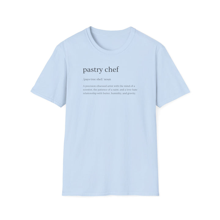 Pastry Chef Definition Unisex T-Shirt