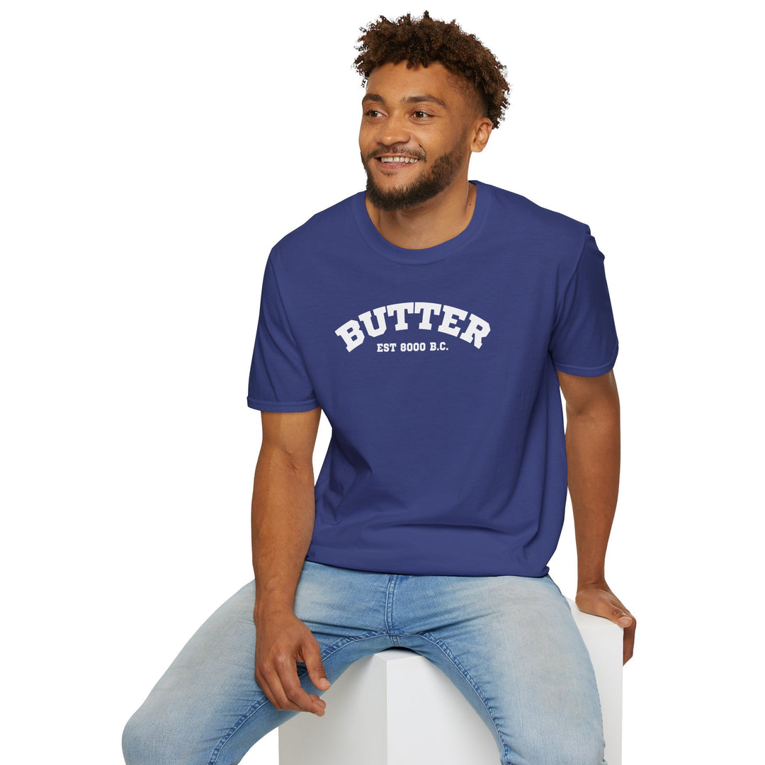 Butter Est. 8000 B.C. Unisex T-Shirt