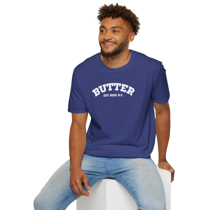 Butter Est. 8000 B.C. Unisex T-Shirt