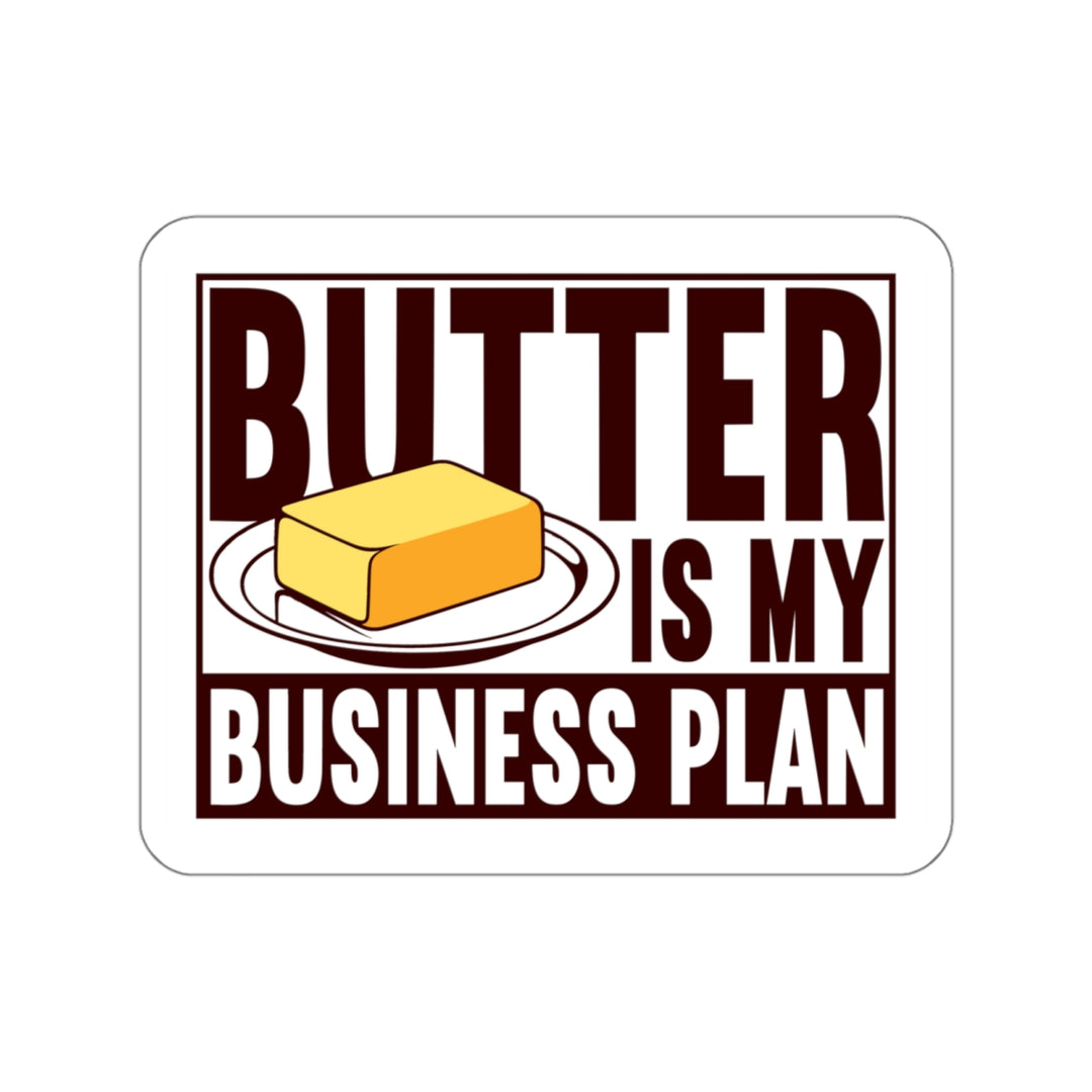 Butter is My Business Plan Vinyl Sticker
