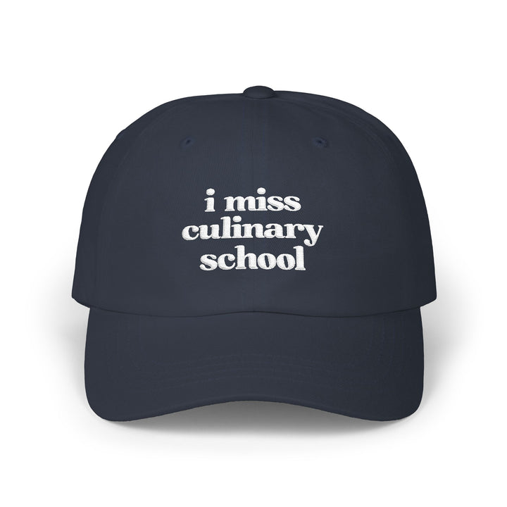 I Miss Culinary School Embroidered Hat