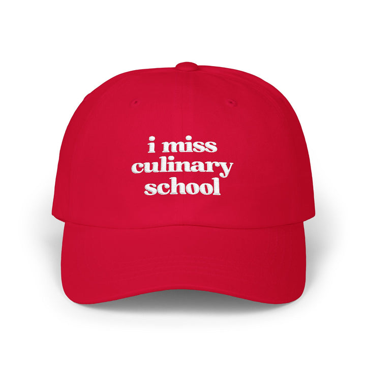 I Miss Culinary School Embroidered Hat