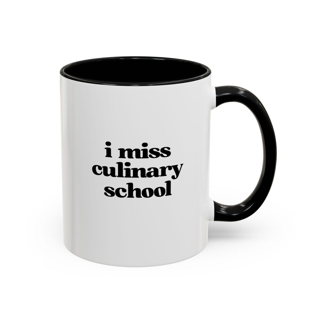 I Miss Culinary School Color Accent Mug