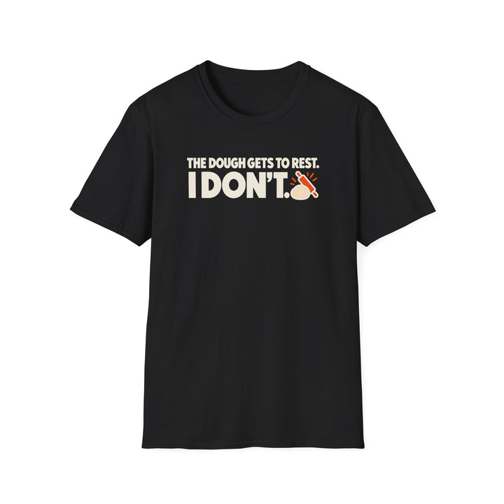 Only the Dough Rests Softstyle T-Shirt