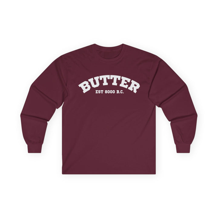 Butter Est. 8000 B.C. Long Sleeve T-Shirt