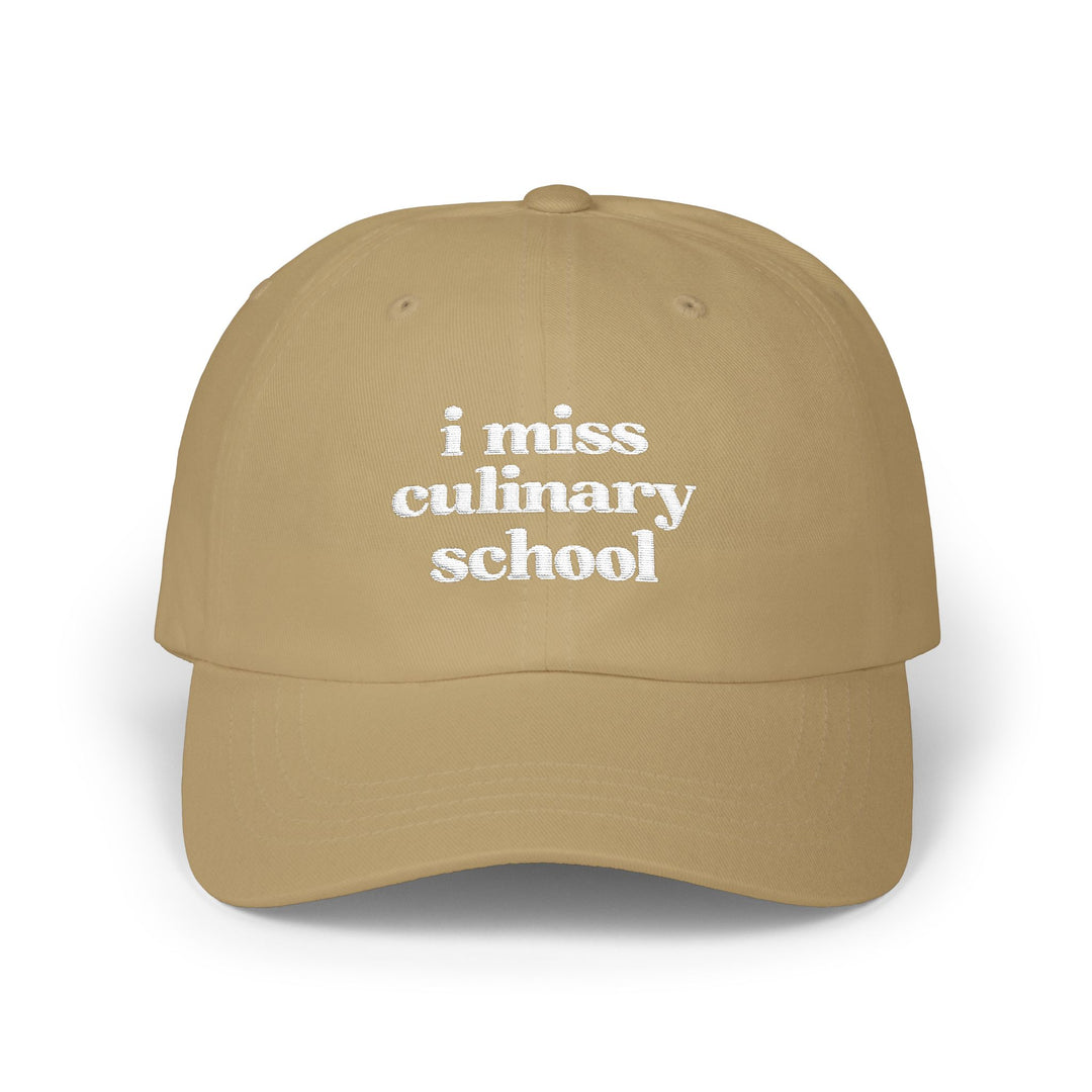 I Miss Culinary School Embroidered Hat