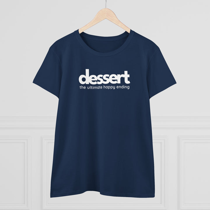 Dessert: The Ultimate Happy Ending Women's Cotton T-Shirt