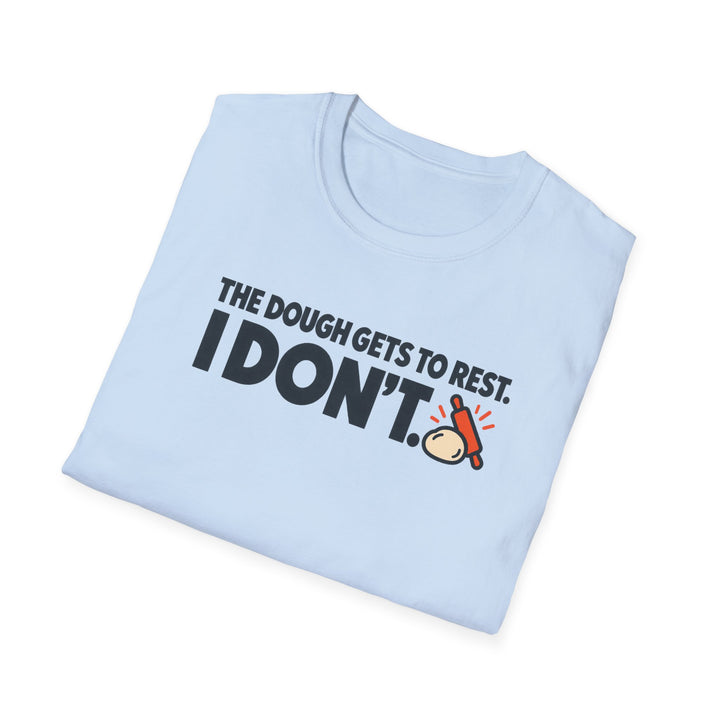 Only the Dough Rests Softstyle T-Shirt