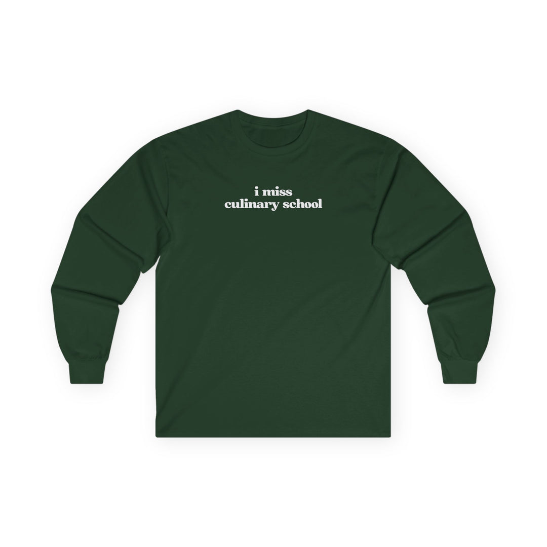 I Miss Culinary School Long Sleeve T-Shirt