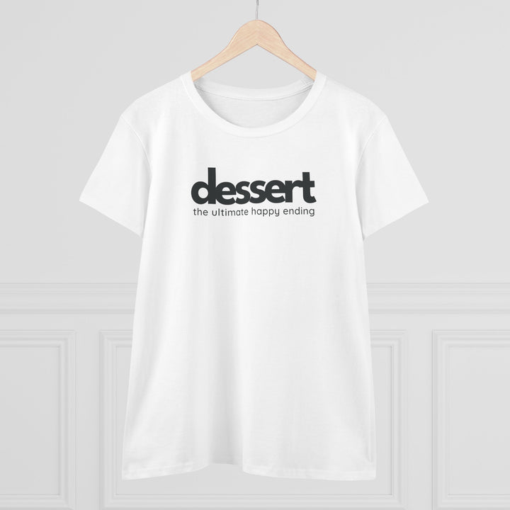 Dessert: The Ultimate Happy Ending Women's Cotton T-Shirt