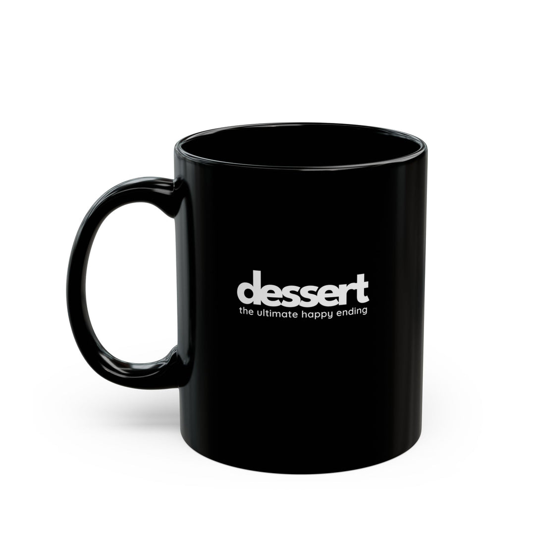 Dessert: The Ultimate Happy Ending Black Mug