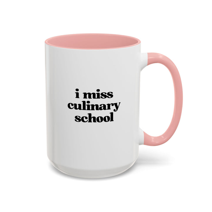 I Miss Culinary School Color Accent Mug