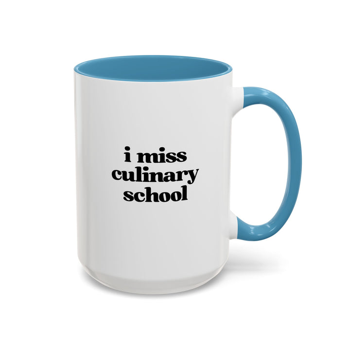 I Miss Culinary School Color Accent Mug