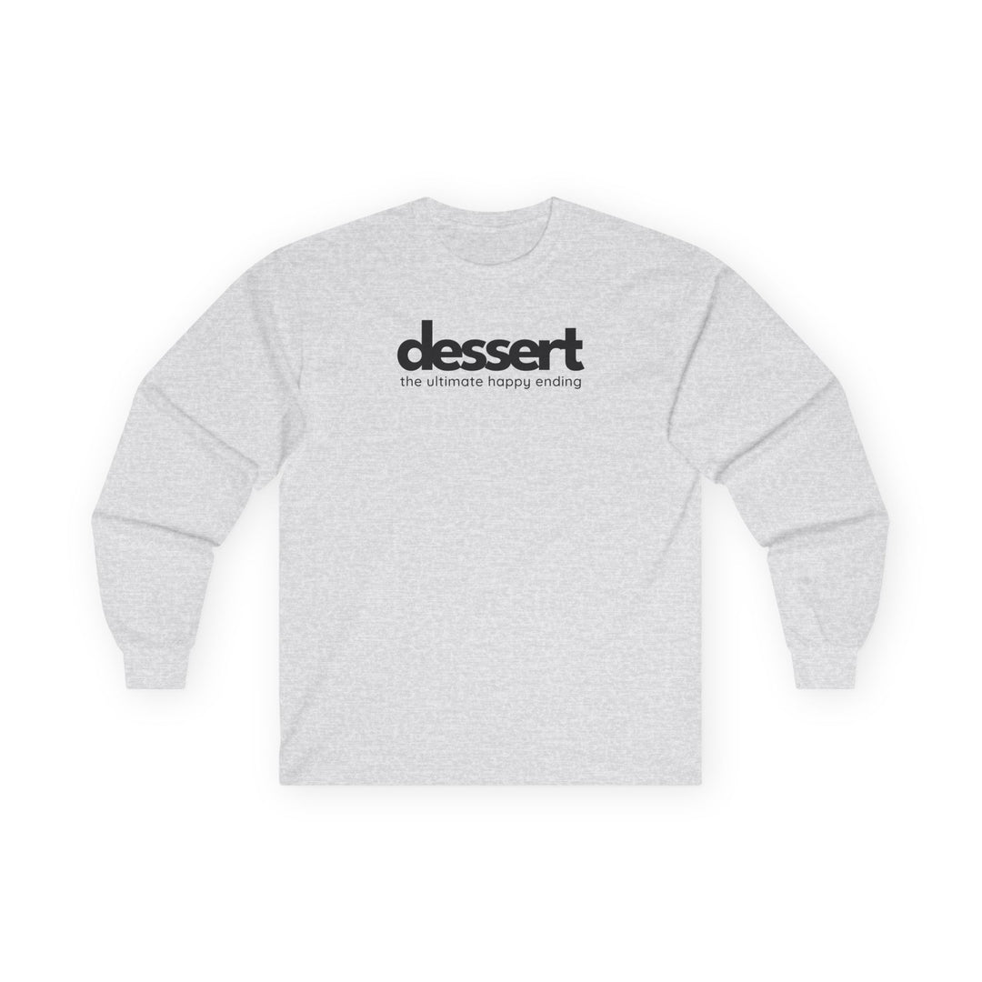 Dessert: The Ultimate Happy Ending Long Sleeve T-Shirt