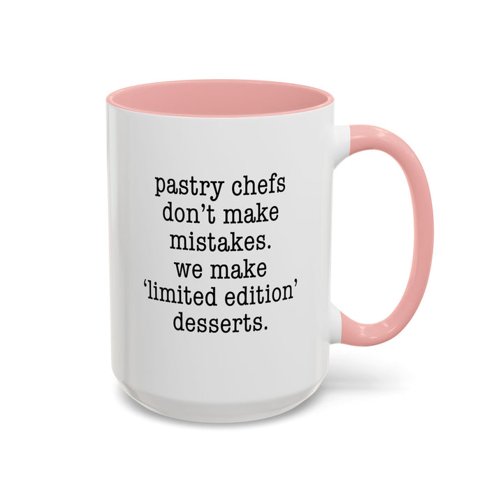 Pastry Chefs Don't Make Mistakes Color Accent Mug