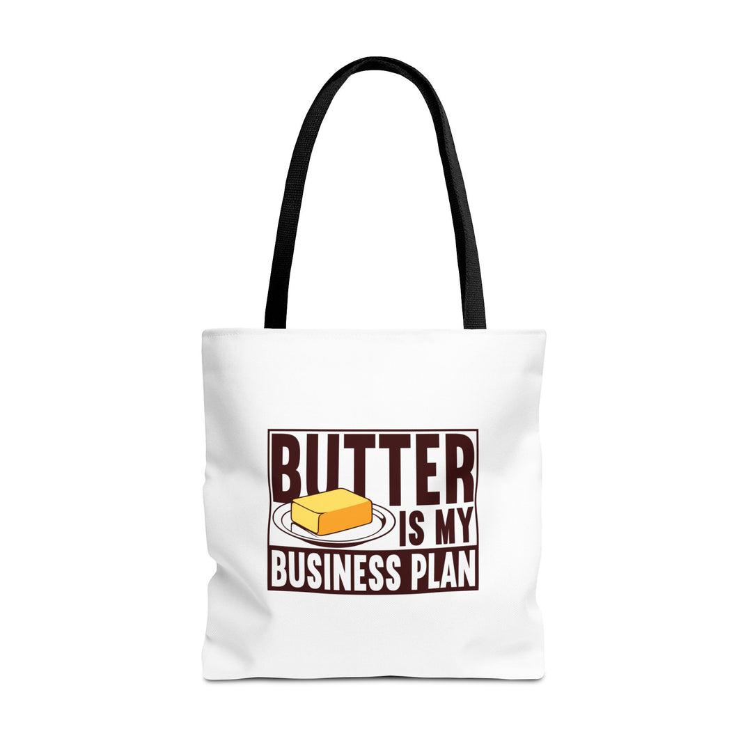 Butter Is My Business Plan Tote Bag