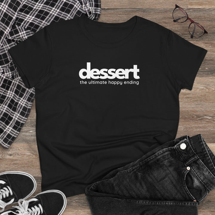 Dessert: The Ultimate Happy Ending Women's Cotton T-Shirt