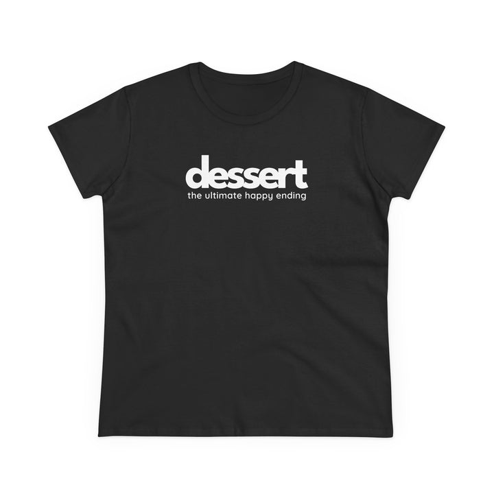 Dessert: The Ultimate Happy Ending Women's Cotton T-Shirt